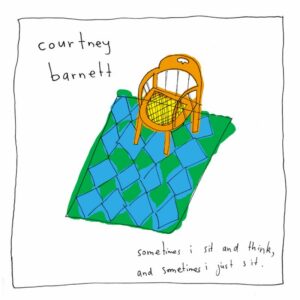 Courtney-Barnett_Sometimes-I-Sit-and-Thing-and-sometimes-i-just-sit