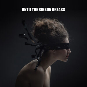 Until-The-Ribbon_breaks_A-Lesson-Unlearnt