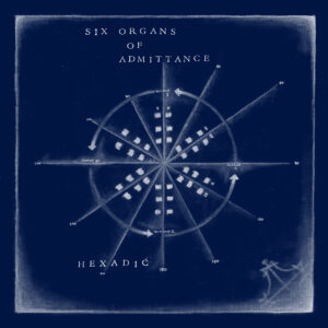 Six-Organs-Of-Admittance_Hexadic_cover
