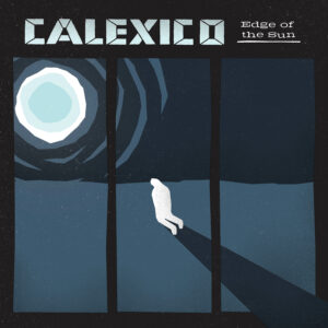 Calexico_Edge-of-the-Sun