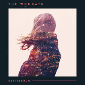 The_Wombats-2015-Glitterbug-Cover_Art