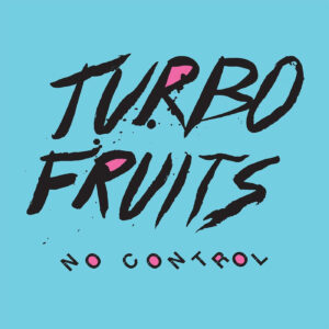 Turbo_Fruits-2015-No_Control_cover_art