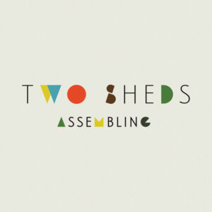 Two_Sheds-2015-Assembling_cover_art