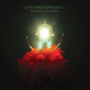 patrick_watson_love-songs-for-robots_cover