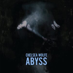 Chelsea_Wolfe-2015-Abyss_Cover