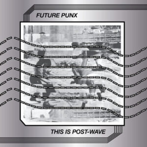 Future_Punx-2015-This_Is_Post-Wave_cover_lo-res
