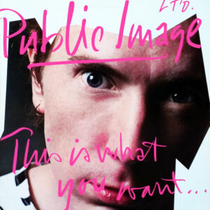 Public_Image_Ltd-1984-This_Is_What_You_Want