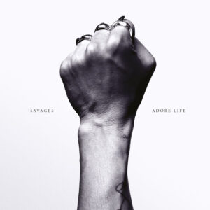Savages-2016-Adore_Life_cover_hi_res