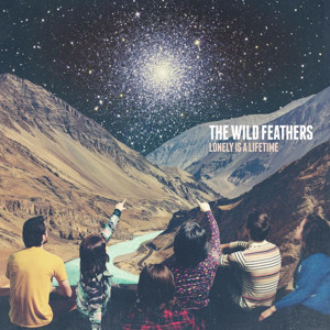 The_Wild_Feathers-2016-Lonely_Is_A_Lifetime