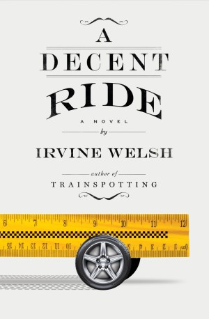 Irving_Welsh-2016-A_Decent_Ride-Cover
