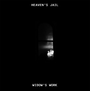 Heavens_Jail-2016-Widows_Work