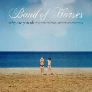 Band_of_Horses-2016-Why_Are_You_OK