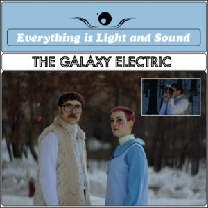 The_Galaxy_Electric-2016-Everything_is_Light_and_Sound