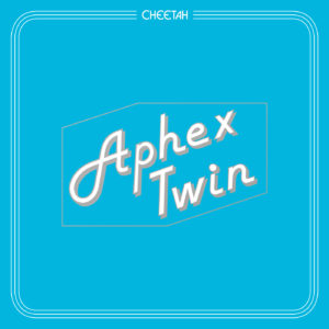 Aphex_Twin-2016-Cheetah_EP_hi-res